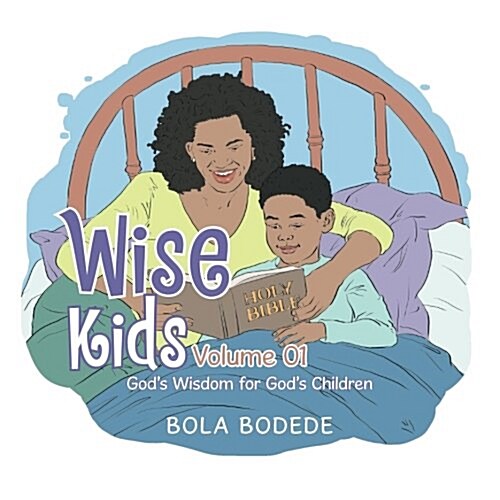 Wise Kids Volume 01: Gods Wisdom for Gods Children (Paperback)