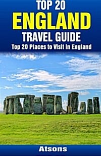 Top 20 Places to Visit in England - Top 20 England Travel Guide (Paperback)