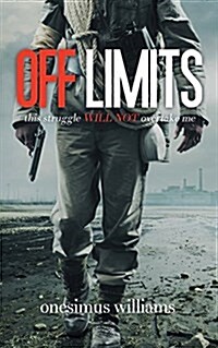 Off Limits: This Struggle Will Not Overtake Me (Paperback)