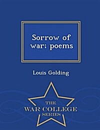 Sorrow of War; Poems - War College Series (Paperback)