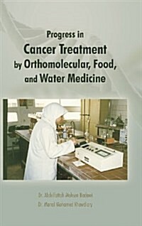 Progress in Cancer Treatment by Orthomolecular, Food, and Water Medicine (Hardcover)