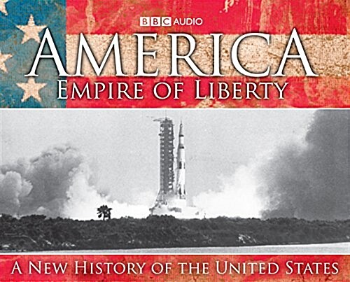 America, Empire of Liberty: A New History of the United States (Audio CD)