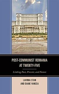 Post-communist Romania at twenty-five : linking past, present, and future