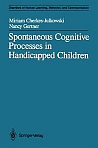 Spontaneous Cognitive Processes in Handicapped Children (Paperback, Softcover Repri)