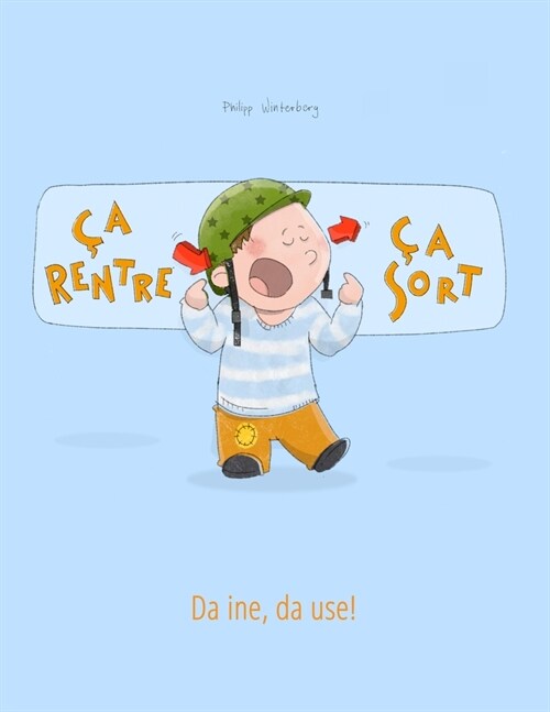 ? rentre, ? sort ! Da ine, da use!: Un livre dimages pour les enfants (Edition bilingue fran?is-suisse allemand) (Paperback)