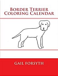 Border Terrier Coloring Calendar (Paperback)