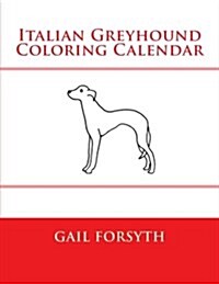 Italian Greyhound Coloring Calendar (Paperback)