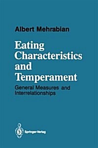 Eating Characteristics and Temperament: General Measures and Interrelationships (Paperback, Softcover Repri)