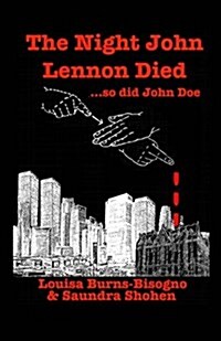 The Night John Lennon Died: ...So Did John Doe (Paperback)