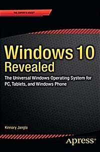 Windows 10 Revealed: The Universal Windows Operating System for PC, Tablets, and Windows Phone (Paperback, 2015)