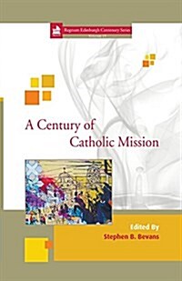 A Century of Catholic Mission (Paperback)