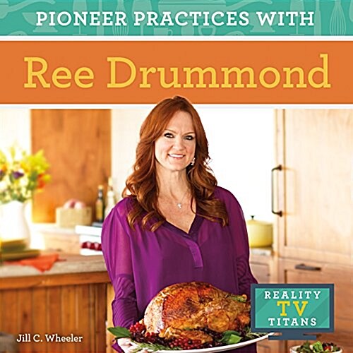 Pioneer Practices with Ree Drummond (Library Binding)