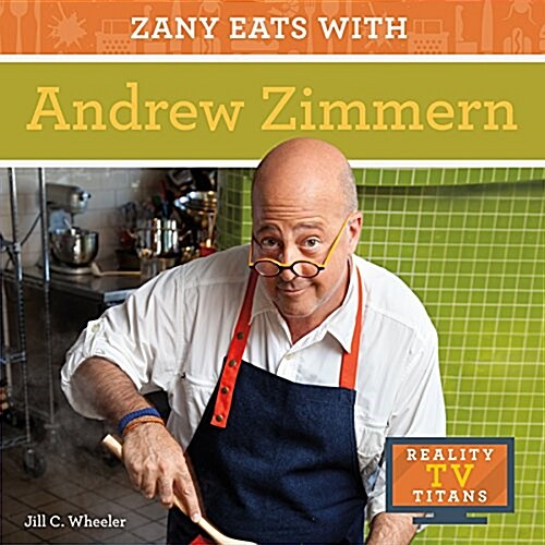 Zany Eats with Andrew Zimmern (Library Binding)