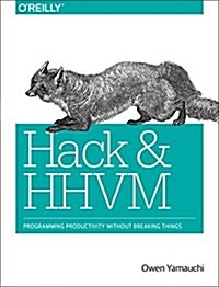 Hack and Hhvm: Programming Productivity Without Breaking Things (Paperback)