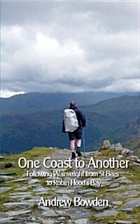 One Coast to Another: Following Wainwright from St Bees to Robin Hoods Bay (Paperback)