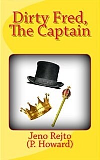 Dirty Fred, the Captain (Paperback)