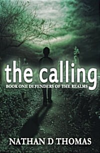The Calling: Book One Defenders of the Realms (Paperback)