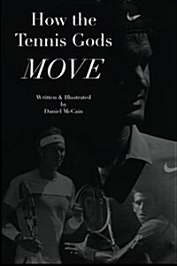 How the Tennis Gods Move (Paperback)