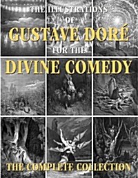 The Illustrations of Gustave Dore for the Divine Comedy: The Complete Collection (Paperback)