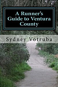 A Runners Guide to Ventura County (Paperback)