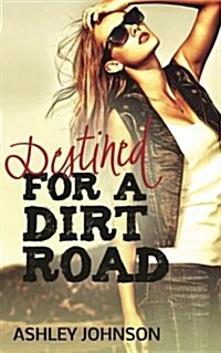 Destined for a Dirt Road (Paperback)