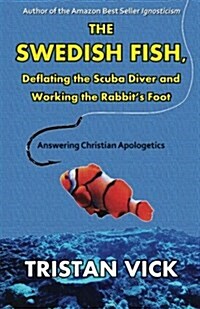 The Swedish Fish: Deflating the Scuba Diver and Working the Rabbits Foot (Paperback)
