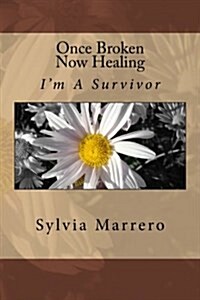 Once Broken - Now Healing (Paperback)