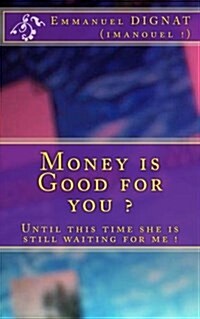 Money Is Good for You ? (Paperback)