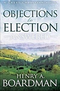 Objections to Election: Answered (Paperback)