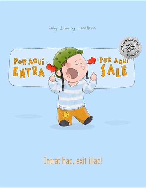 좵or aqui entra, Por aqui sale! Intrat hac, exit illac!: Libro infantil ilustrado espa?l-lat? (Edici? biling?) (Paperback)
