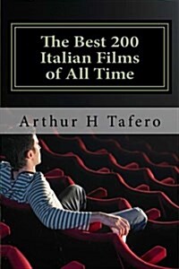 The Best 200 Italian Films of All Time: Rated Number One on Amazon.com (Paperback)