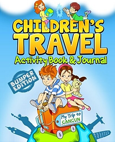 Childrens Travel Activity Book & Journal: My Trip to Cancun (Paperback)