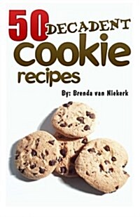 50 Decadent Cookie Recipes (Paperback)