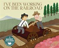 I've Been Working on the Railroad (Paperback)