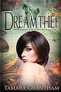 Dreamthief: Olive Kennedy, Fairy World M.D., Book One (Paperback)