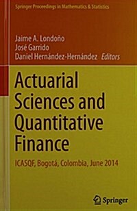 Actuarial Sciences and Quantitative Finance: Icasqf, Bogot? Colombia, June 2014 (Hardcover, 2015)