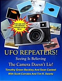 The UFO Repeaters - Seeing Is Believing - The Camera Doesnt Lie (Paperback)