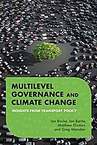 Multilevel Governance and Climate Change : Insights from Transport Policy (Hardcover)