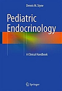 Pediatric Endocrinology: A Clinical Handbook (Paperback, 2016)