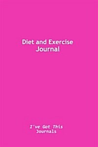 Diet and Exercise Journal: (Pink Cover) (Paperback)
