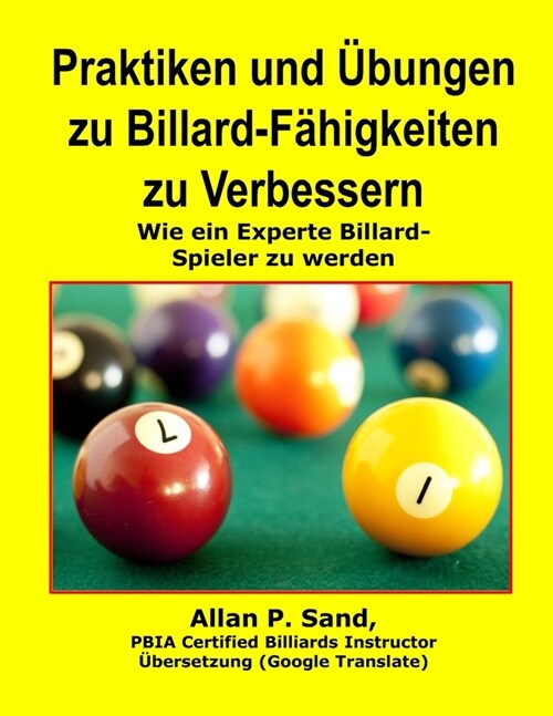 Praktiken Und Ubungen Zu Billard-Fahigkeiten Zu Verbessern: Wie Ein Experte Billard-Spieler Zu Werden (Paperback)
