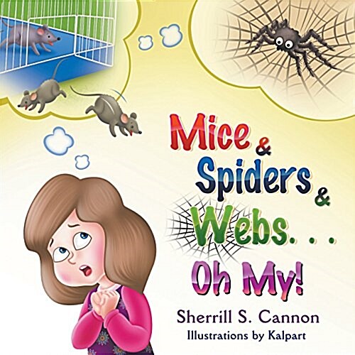 Mice & Spiders & Webs...Oh My! (Paperback)