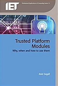 Trusted Platform Modules : Why, When and How to Use Them (Hardcover)