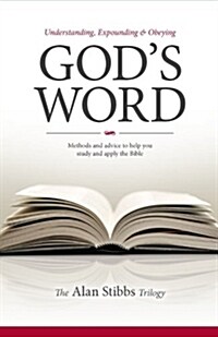 Understanding, Expounding and Obeying Gods Word (Paperback)