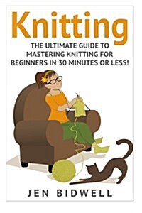 Knitting: Knitting for Beginners: How to Knit Like a Pro! (Paperback)