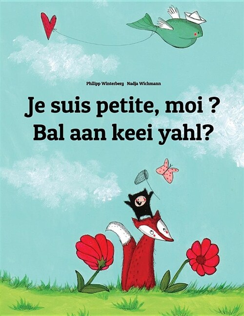 Je suis petite, moi ? Bal aan keei yahl?: Un livre dimages pour les enfants (Edition bilingue fran?is-sandic) (Paperback)