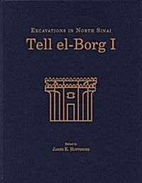 Tell El-Borg I: Excavations in North Sinai (Hardcover)