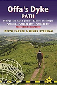 Offas Dyke Path: Trailblazer British Walking Guide : A Practical Guide to Walking the Whole Path Including 87 Trail Maps & Guides to 52 Towns & Villa (Paperback, 4 Revised edition)