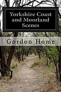 Yorkshire Coast and Moorland Scenes (Paperback)