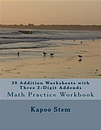 30 Addition Worksheets with Three 2-Digit Addends: Math Practice Workbook (Paperback)